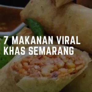 7 Makanan Viral Khas Semarang